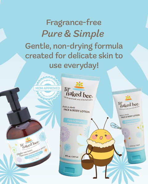 "Fragrance-free Pure & Simple. Gentle, non-drying formula created for delicate skin to use everyday!"