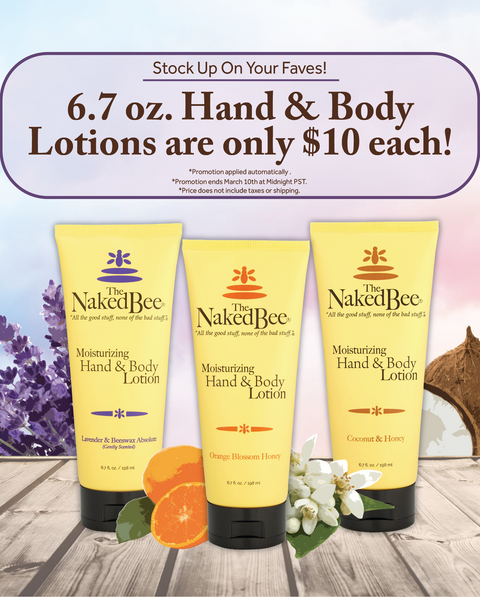 "Stock Up On Your Faves! 6.7 oz. Hand & Body Lotions are only $10 each! *Promotion applied automatically. *Promotion ends March 10th at Midnight PST. *Price does not include taxes or shipping."
